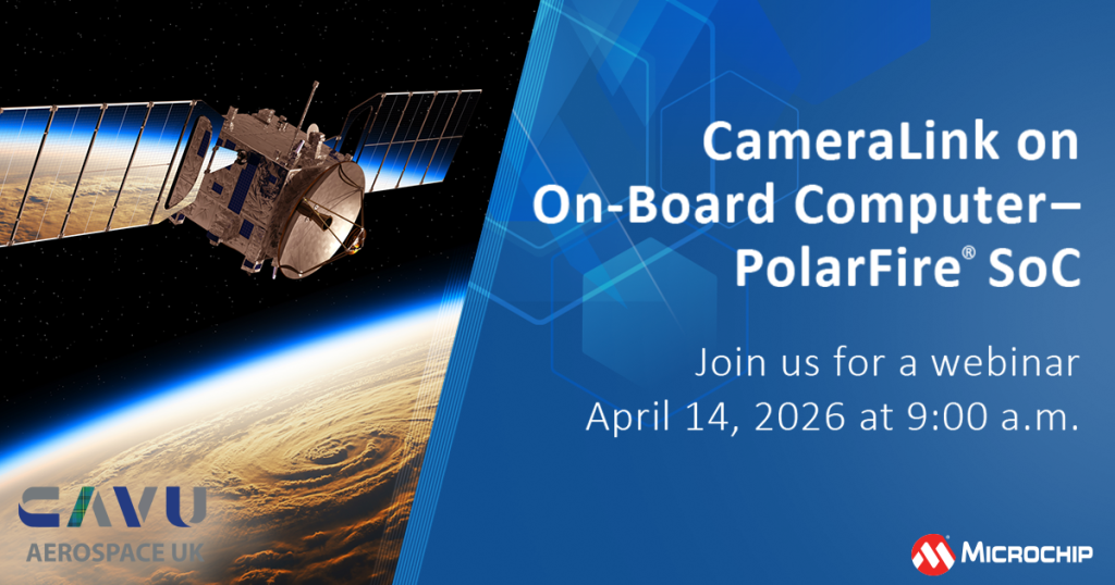 Microchip, Microchip Webinar, OBC, Onboard Computer, Satellite OBC, Satellite Onboard Computer, CAVU, CAVU Aerospace UK